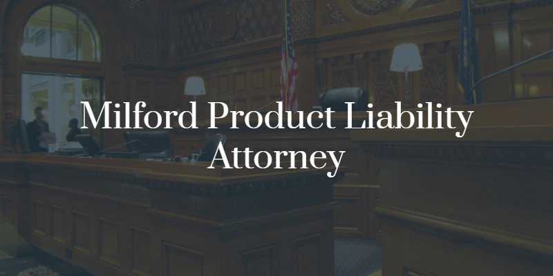 picture of a courtroom with "milford product liability attorney" written overtop